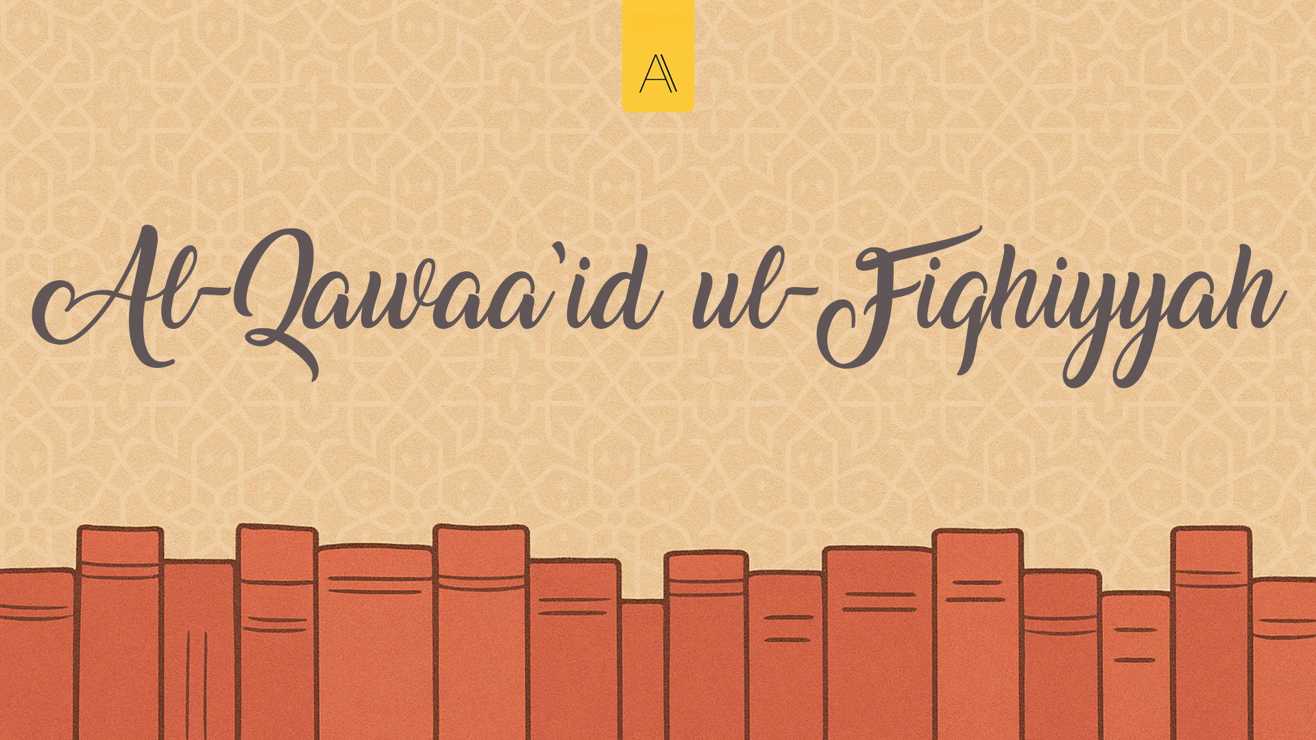 Al-Qawaa’id ul-Fiqhiyyah